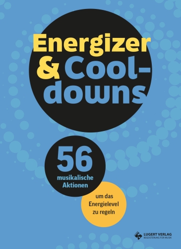 Energizer & Cool-downs – 56 musikalische Aktionen, um das Energielevel zu regeln