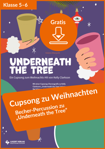 Gratis-Download zu Weihnachten: Cupsong zu „Underneath the Tree“ (Unterstufe)