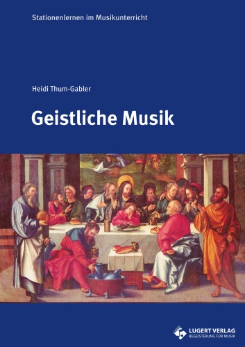 Geistliche Musik - Stationenlernen im Musikunterricht (Heft und CD)